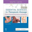 Mosby's Essential Sciences for Therapeutic Massage: Anatomy, Physiology, Biomechanics, and Pathology 6th Edition