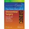 The Duke Manual of Vitreoretinal Surgery