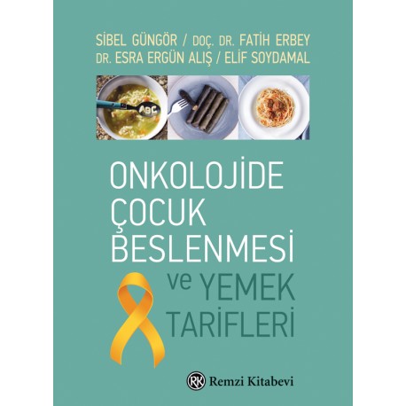 Onkolojide Çocuk Beslenmesi ve Yemek Tarifleri