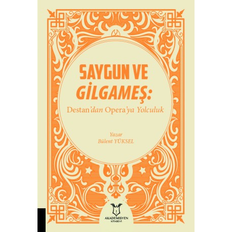 Saygun ve Gilgameş: Destan'dan Opera'ya Yolculuk