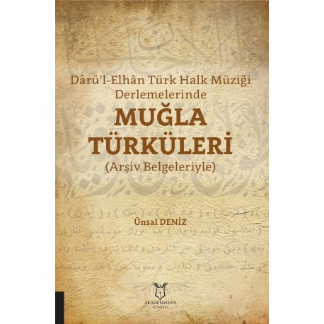 Dârü’l-Elhân Türk Halk Müziği Derlemelerinde Muğla Türküleri (Arşiv Belgeleriyle)