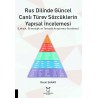 Rus Dilinde Güncel Canlı Türev Sözcüklerin Yapısal İncelemesi (Leksik, Etimolojik ve Tematik Araştırma-İnceleme)