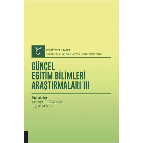 Güncel Eğitim Bilimleri Araştırmaları III ( AYBAK 2021 Mart )