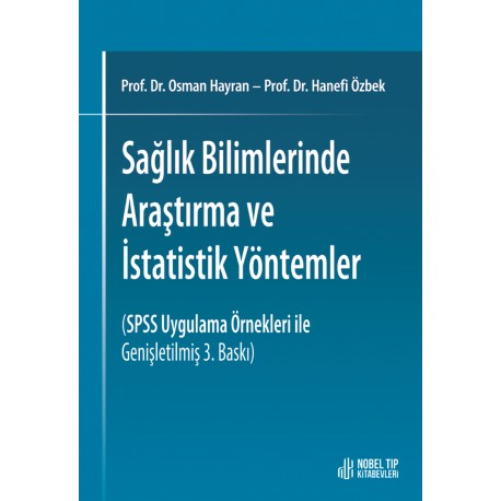 Sağlık Bilimlerinde Araştırma ve İstatistik Yöntemler (SPSS Uygulama Örnekleri ile Genişletilmiş 3. Baskı)