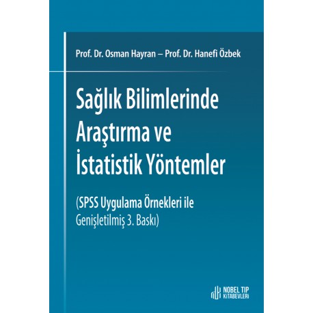 Sağlık Bilimlerinde Araştırma ve İstatistik Yöntemler (SPSS Uygulama Örnekleri ile Genişletilmiş 3. Baskı)