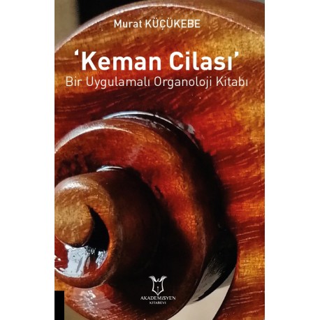 ‘Keman Cilası’ Bir Uygulamalı Organoloji Kitabı