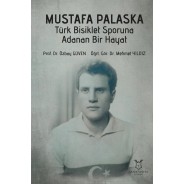 Mustafa PALASKA Türk Bisiklet Sporuna Adanan Bir Hayat