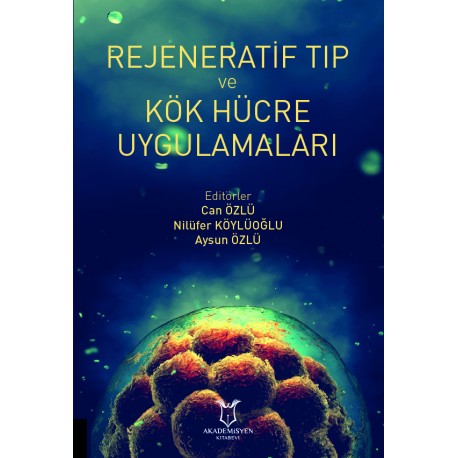 Rejeneratif Tıp ve Kök Hücre Uygulamaları