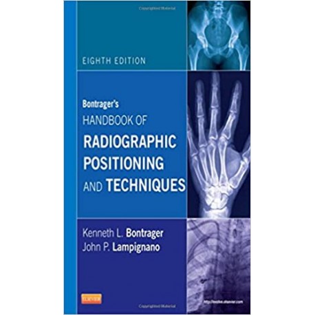 Bontrager’s Handbook of Radiographic Positioning and Techniques, 8th Edition