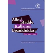 Alkol ve Madde Kullanım Bozuklukları Temel Başvuru Kitabı