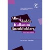 Alkol ve Madde Kullanım Bozuklukları Temel Başvuru Kitabı