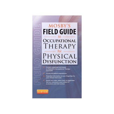 Mosby's Field Guide to Occupational Therapy for Physical Dysfunction