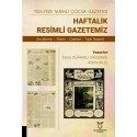 1924-1925 Tarihli Çocuk Gazetesi Haftalık Resimli Gazetemiz (İnceleme- Metin-Dizinler-Tıpkı Basım)