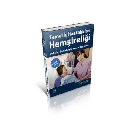 Temel İç Hastalıkları Hemşireliği ve Farklı Boyutlarıyla Kronik Hastalıkla