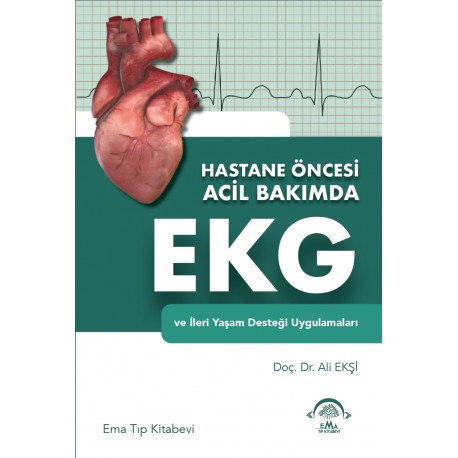 Hastane Öncesi Acil Bakımda EKG ve İleri Yaşam Desteği Uygulamaları