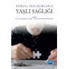 Güncel Yaklaşımlarla Yaşlı Sağlığı