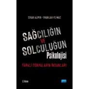 Sağcılığın ve Solculuğun Psikolojisi: Farklı Dünyaların İnsanları
