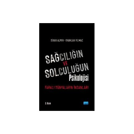 Sağcılığın ve Solculuğun Psikolojisi: Farklı Dünyaların İnsanları