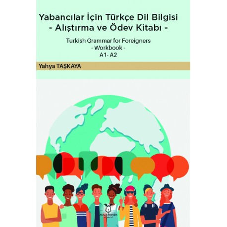 Yabancılar İçin Türkçe Dil Bilgisi -Alıştırma ve Ödev Kitabı- Turkish Grammar for Foreigners -Workbook- A1 – A2