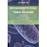 Mitokondriye Övgü ve Tıbbın Geleceği
