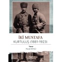 İki Mustafa Kurtuluş (1881-1923)