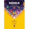 BAĞIŞIKLIK -İmmün Sistem- Sizi Hayatta Tutan Gizemli Sisteme Yolculuk