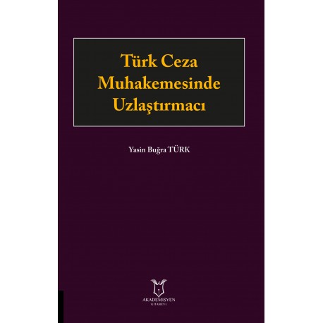 Türk Ceza Muhakemesinde Uzlaştırmacı