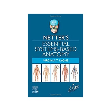 Netter’s Essential Systems-Based Anatomy