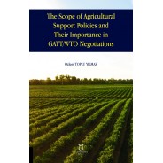 The Scope of Agricultural Support Pol- icies and Their Importance in GATT/ WTO Negotiations