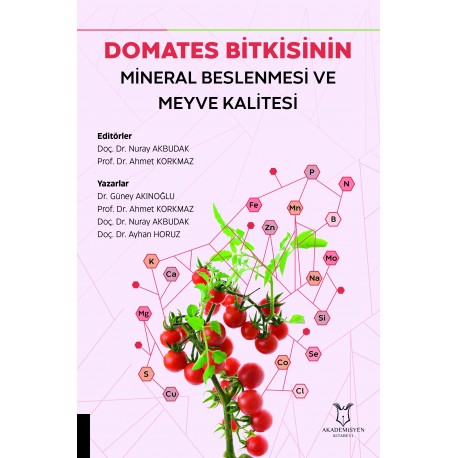 Domates Bitkisinin Mineral Beslenmesi ve Meyve Kalitesi