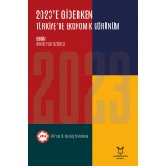 2023'e Giderken Türkiye'de Ekonomik Görünüm
