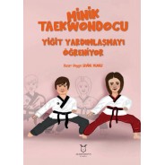 Minik Taekwondocu (Yiğit Yardımlasmayı Öğreniyor, Yiğit Müsabakada)