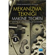 Mekanizma Tekniği - Makine Teorisi (Makine ve Mekanizmalar Nazariyesi) - Cilt 1