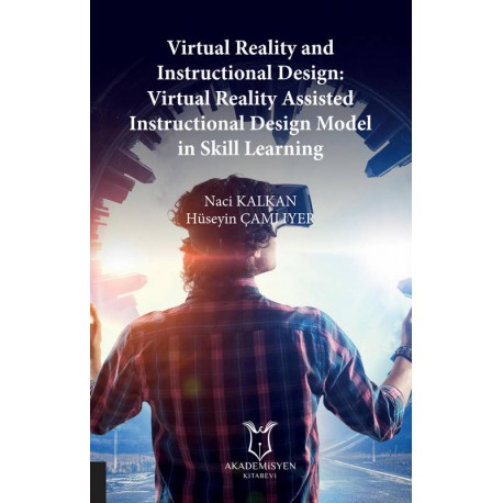 Virtual Reality and Instructional Design: Virtual Reality Assisted Instructional Design Model in Skill Learning