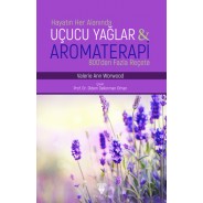 Uçucu Yağlar Ve Aromaterapi 800'den Fazla Reçete