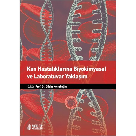 Kan Hastalıklarına Biyokimyasal ve Laboratuvar Yaklaşım Kan Hastalıklarına Biyokimyasal ve Laboratuvar Yaklaşım