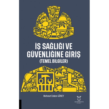 İş Sağlığı ve Güvenliğine Giriş Temel Bilgiler