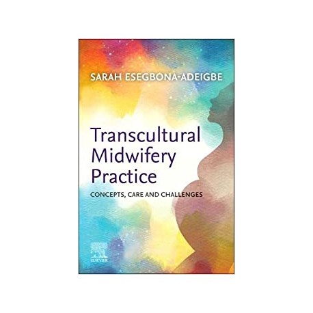 Transcultural Midwifery Practice Concepts, Care and Challenges