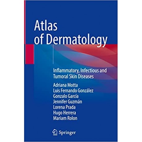 Atlas of Dermatology Inflammatory, Infectious and Tumoral Skin Diseases