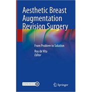 Aesthetic Breast Augmentation Revision Surgery From Problem to Solution