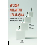 Sporda Ahlaktan Uzaklaşma: Antrenörlerin Etik Dışı Davranışlarının Etkisi