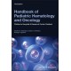 Handbook of Pediatric Hematology and Oncology: Children's Hospital and Research Center Oakland, 3rd Edition