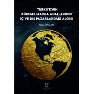 Türkiye’nin Küresel Marka Adaylarının İç ve Dış Pazarlardaki Algısı