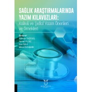 Sağlık Araştırmalarında Yazım Kılavuzları: Kaliteli ve Şeffaf Yazım Önerileri ve Örnekleri