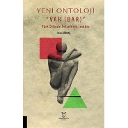 YENİ ONTOLOJİ “VAR (BAR)” Türk Dilinde Felsefenin İmkânı