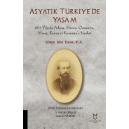 ASYATİK TÜRKİYE'DE YAŞAM 1875 YılıAdana, Mersin, Osmaniye, Maraş, Konya ve Karaman’a Seyahat