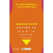 Aşağıdaki Mucize - Vajina ve Kadın Cinselliği Kılavuzu