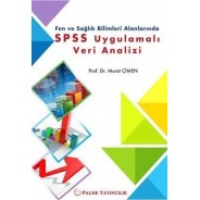 Fen ve Sağlık Bilimleri Alanlarında SPSS Uygulamalı Veri Analizi