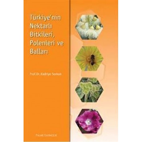 Türkiyenin Nektarlı Bitkileri Polenleri ve Balları