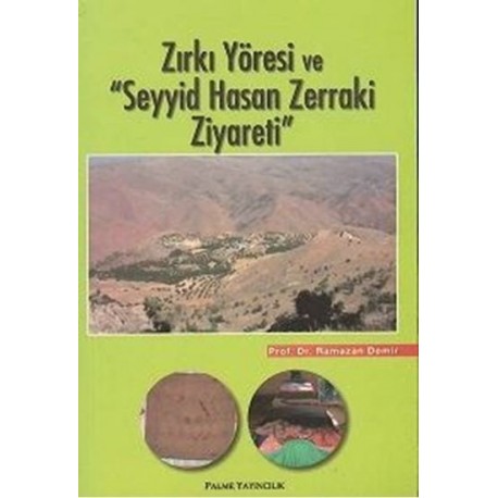 Zirki Yöresi Ve "Seyyid Hasan Zerraki Ziyareti"